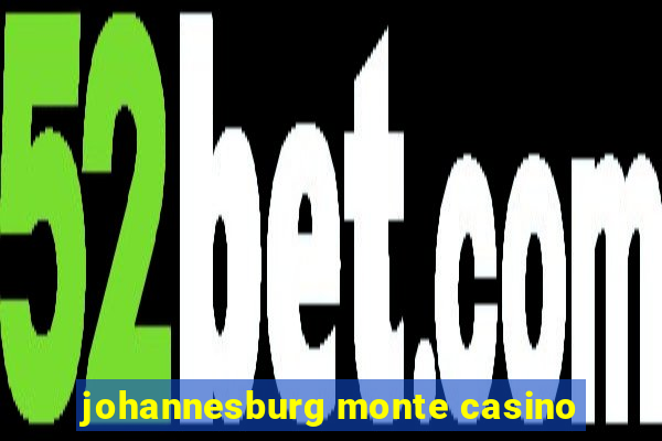 johannesburg monte casino